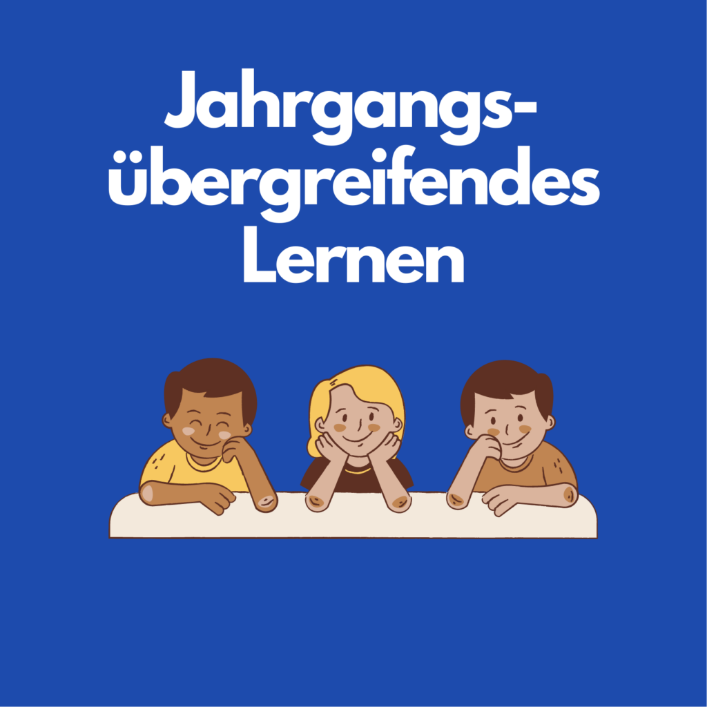 Jahrgangsübergreifendes Lernen